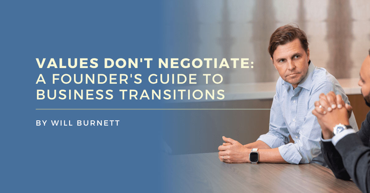 Values Don’t Negotiate: A Founder’s Guide to Business Transitions