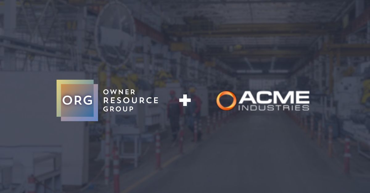 Acme Industries, a Precision-Machined Parts & Assemblies Manufacturer, Partners with Owner Resource Group