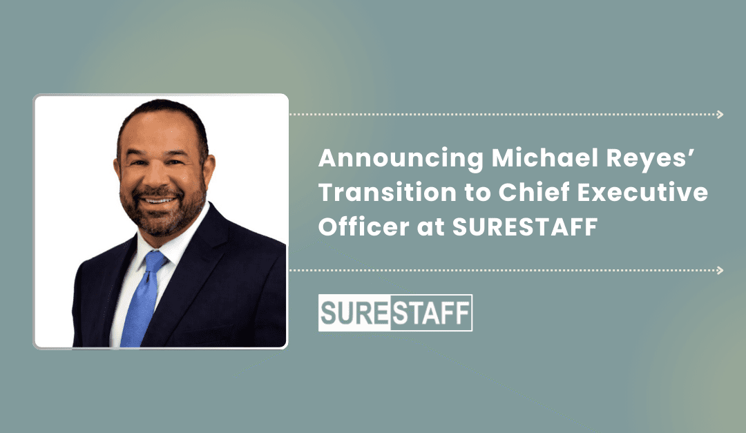 Michael Reyes Steps Up as CEO of SURESTAFF, Driving the Next Phase of Growth