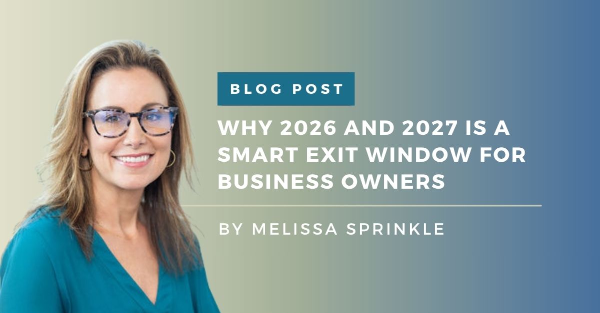 Why 2026 and 2027 is a Smart Exit Window for Business Owners