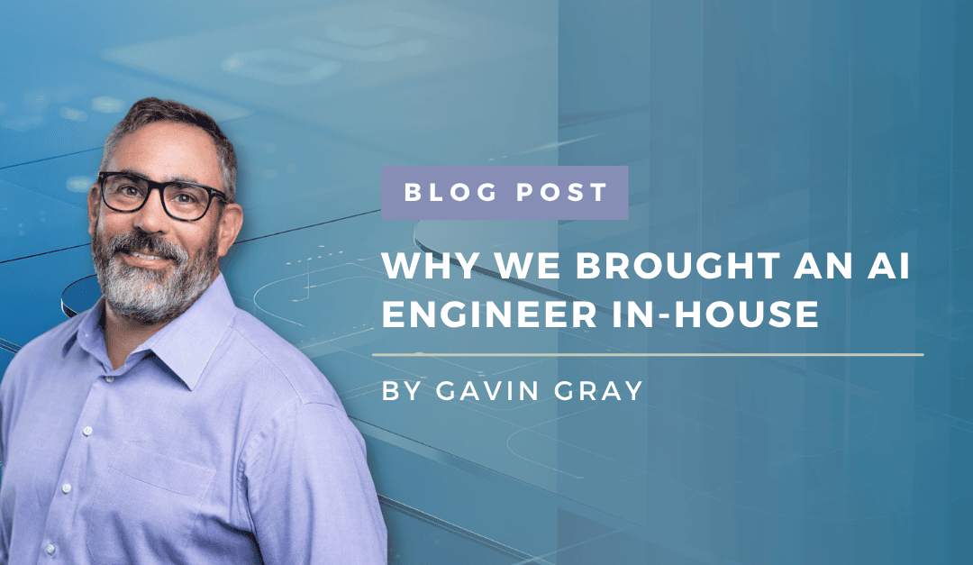 Why We Brought an AI Engineer In-House